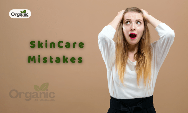 SkinCare Mistakes If you care about your skin, then give up these 5 things immediately! Allwellhealthorganic