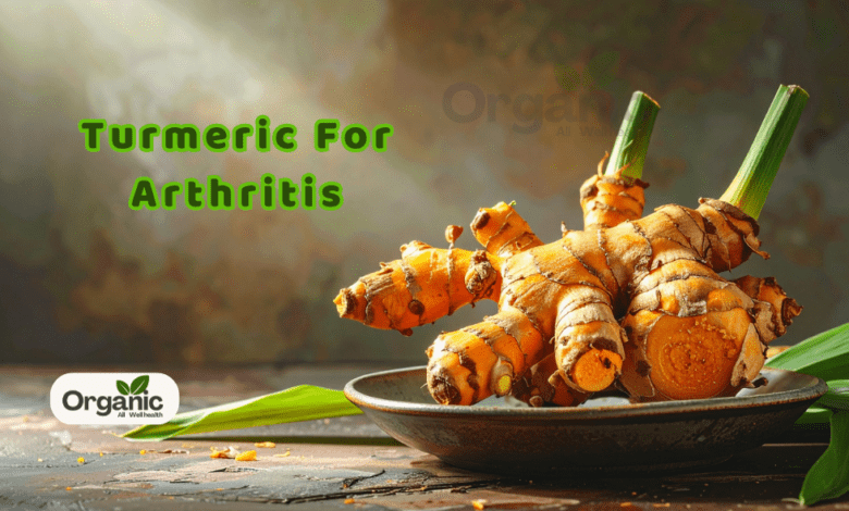 Turmeric For Arthritis Here How Haldi Can Help Ease Joint Pain And Inflammation Allwellhealthorganic