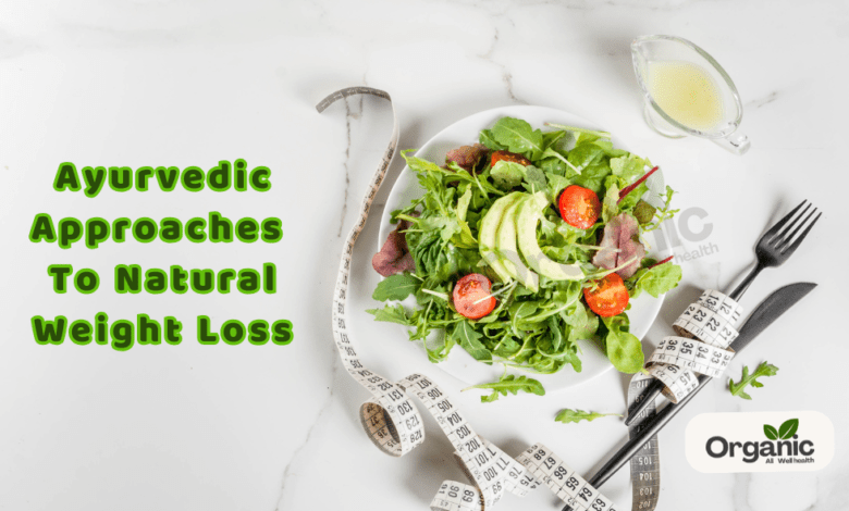 Ayurvedic Approaches Natural Weight Loss Allwellhealthorganic