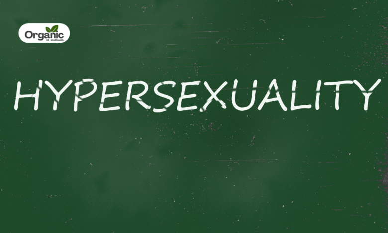 Hypersexual disorder Allwellhealthorganic
