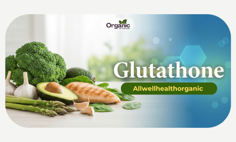 Glutathione क्या है Healthy life Wellhealthorganic Allwellhealthorganic Lifestyle