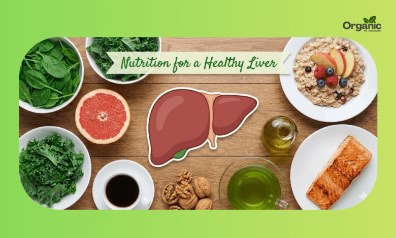Nutrition to Help Your Liver Healthy life Wellhealthorganic Allwellhealthorganic Lifestyle