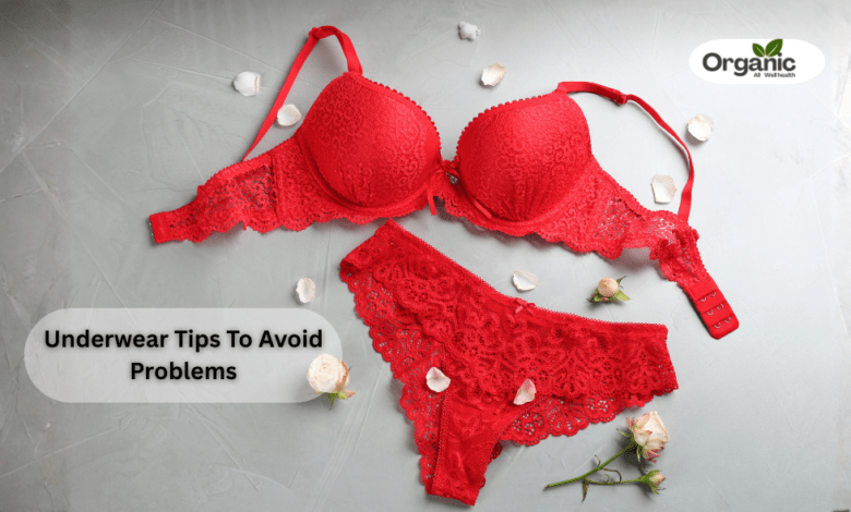Underwear Tips To Avoid Problems.. Allwellhealthorhanic.com wellhealthorganic.com Best Health tips Health Tips