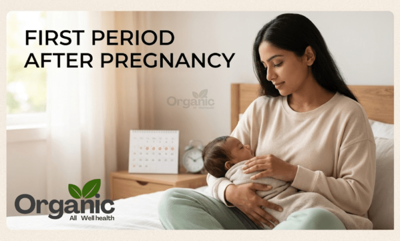 First Period After Pregnancy Allwellhealthorhanic.com wellhealthorganic.com Best Health tips Health Tips